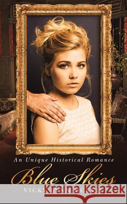Blue Skies: An Unique Historical Romance Vicky Lynn McNeil 9781532039386 iUniverse