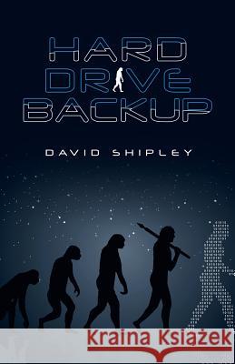 Hard Drive Backup David Shipley 9781532040887