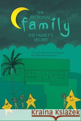 The Fictional Family: The Family's Secret Totty Jenkins 9781532041471 iUniverse