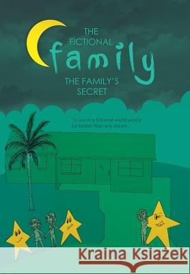 The Fictional Family: The Family's Secret Totty Jenkins 9781532041488 iUniverse