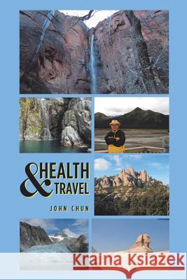 Health & Travel John Chun 9781532042683