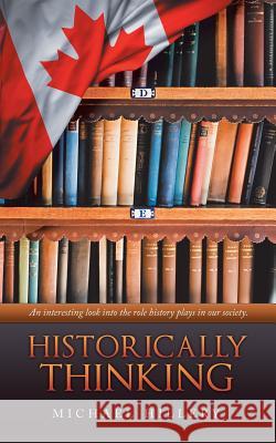 Historically Thinking Michael Hillery 9781532043437 iUniverse
