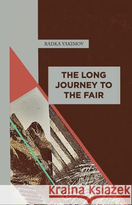 The Long Journey to the Fair Radka Yakimov 9781532043802 iUniverse