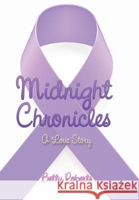 Midnight Chronicles: A Love Story Betty Roberts 9781532044991 iUniverse