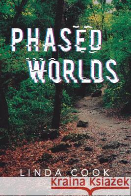 Phased Worlds Linda Cook 9781532045240