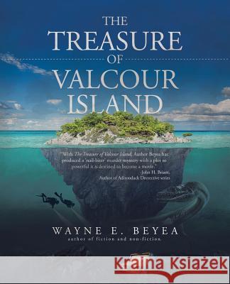 The Treasure of Valcour Island: N/A Wayne E. Beyea 9781532045387 iUniverse