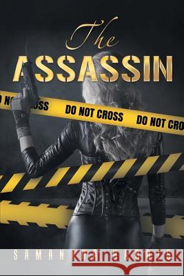 The Assassin Samantha Harris 9781532049521 iUniverse
