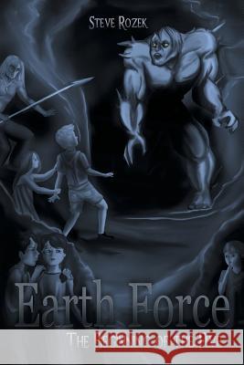 Earth Force: The Beginning of the Five Steve Rozek 9781532050510