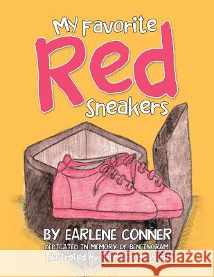 My Favorite Red Sneakers Earlene Conner, Tina Brandenburg 9781532050688 iUniverse
