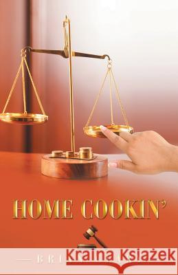 Home Cookin' Brian Clary 9781532053801 iUniverse