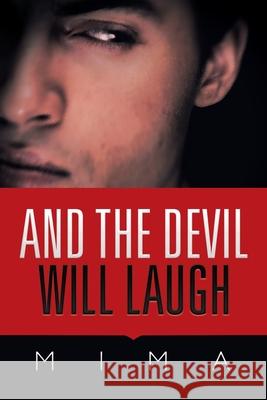 And the Devil Will Laugh Mima 9781532055591