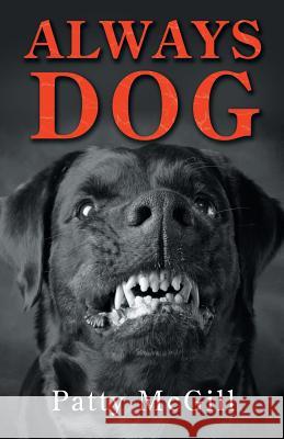 Always Dog Patty McGill 9781532059728 iUniverse
