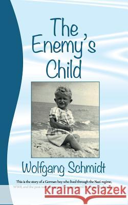 The Enemy's Child Wolfgang Schmidt 9781532060021