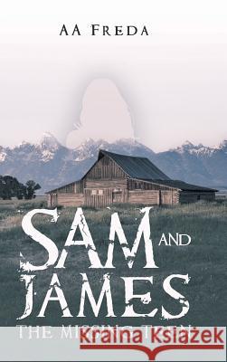 Sam and James: The Missing Teen Aa Freda 9781532060298 iUniverse
