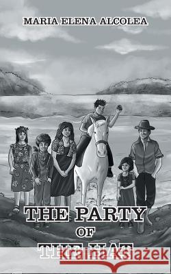 The Party of the Hat Maria Elena Alcolea 9781532061776