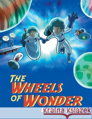 The Wheels of Wonder Debra L Fields 9781532062827 iUniverse