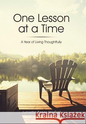 One Lesson at a Time: A Year of Living Thoughtfully Junietta Baker McCall 9781532063114