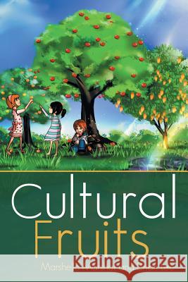 Cultural Fruits Marshella Marshall, Brian Lee 9781532063480 iUniverse