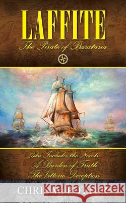 Laffite: A Burden of Truth the Vittorio Deception Chris W Potter 9781532064722 iUniverse