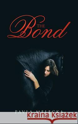 The Bond Pavla Melecka 9781532064951 iUniverse