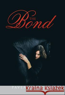 The Bond Pavla Melecka 9781532064975 iUniverse