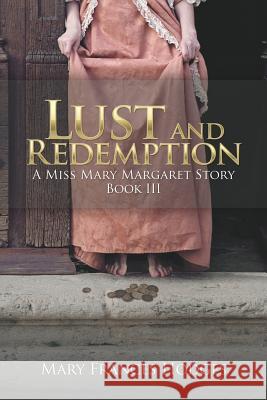 Lust and Redemption: A Miss Mary Margaret Story Mary Frances Hodges 9781532065521