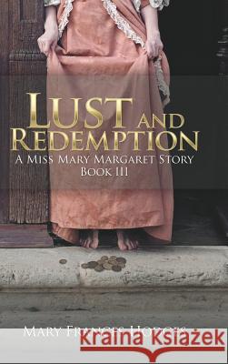 Lust and Redemption: A Miss Mary Margaret Story Mary Frances Hodges 9781532065545