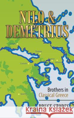 Nilo & Demetrius: Brothers in Classical Greece Bruce Stores 9781532067990