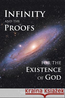 Infinity and the Proofs for the Existence of God Glenn F Chesnut 9781532070334