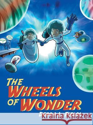 The Wheels of Wonder Debra L Fields 9781532070495 iUniverse