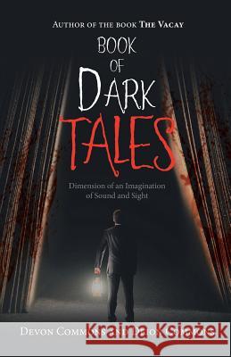 Book of Dark Tales: Dimension of an Imagination of Sound and Sight Devon Commons, Deion Commons 9781532072109