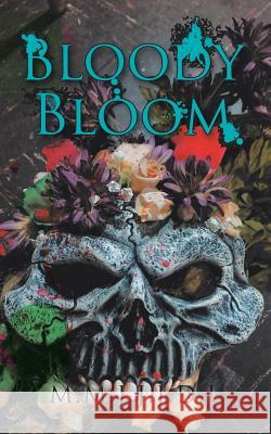 Bloody Bloom Jonna Wahl 9781532072147 iUniverse