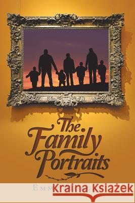 The Family Portraits Emmy Morgan 9781532072574 iUniverse