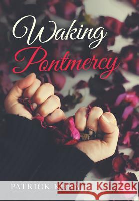 Waking Pontmercy Patrick Kona 9781532073670 iUniverse