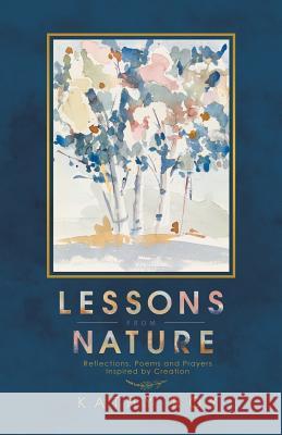 Lessons from Nature Kathy Roy 9781532074721 iUniverse