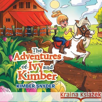 The Adventures of Ivy and Kimber Kimber Snyder 9781532075001 iUniverse