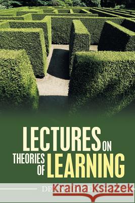 Lectures on Theories of Learning Dennis Ford 9781532077067 iUniverse