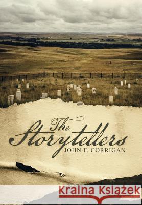 The Storytellers John F. Corrigan 9781532077555 iUniverse