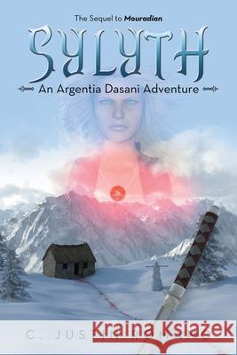 Sylyth: An Argentia Dasani Adventure C Justin Romano 9781532078118 iUniverse