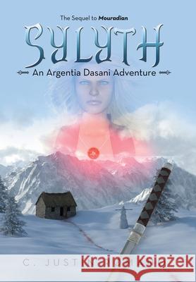 Sylyth: An Argentia Dasani Adventure C Justin Romano 9781532078132 iUniverse