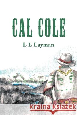 Cal Cole L L Layman 9781532079481 iUniverse