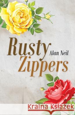 Rusty Zippers Alan Neil 9781532081972