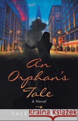 An Orphan's Tale Valerie Miller 9781532091513