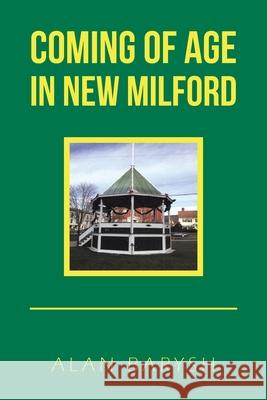 Coming of Age in New Milford Alan Barysh 9781532091650 iUniverse