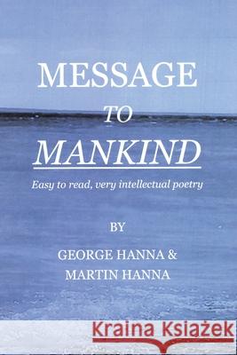 Message to Mankind George Hanna, Martin Hanna 9781532093807