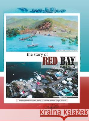 The Story of Red Bay, East End Charles Wheatle 9781532094781 iUniverse