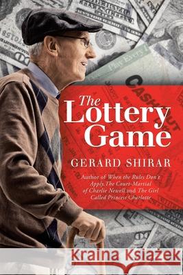 The Lottery Game Gerard Shirar 9781532096129 iUniverse