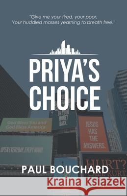 Priya's Choice Paul Bouchard 9781532096532 iUniverse