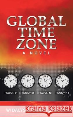 Global Time Zone Widalys L Desoto-Burt 9781532099069 iUniverse