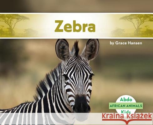 Zebra Grace Hansen 9781532104237 Abdo Kids Jumbo